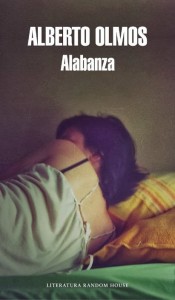 unademagiaporfavor-libro-novela-abril-2014-literaturarandomhouse-alabanza-alberto-olmos-portada