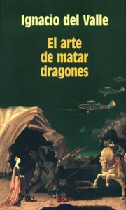 ignacio-del-valle-el-arte-de-matar-dragones(1)